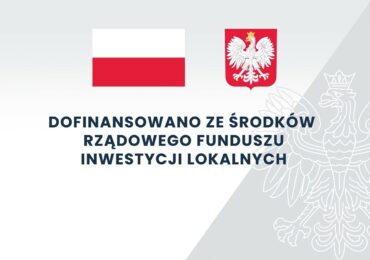Dofinansowano ze środków Rządowego Funduszu Inwestycji Lokalnych