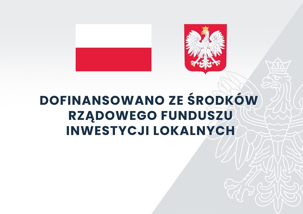 Dofinansowano ze środków Rządowego Funduszu Inwestycji Lokalnych