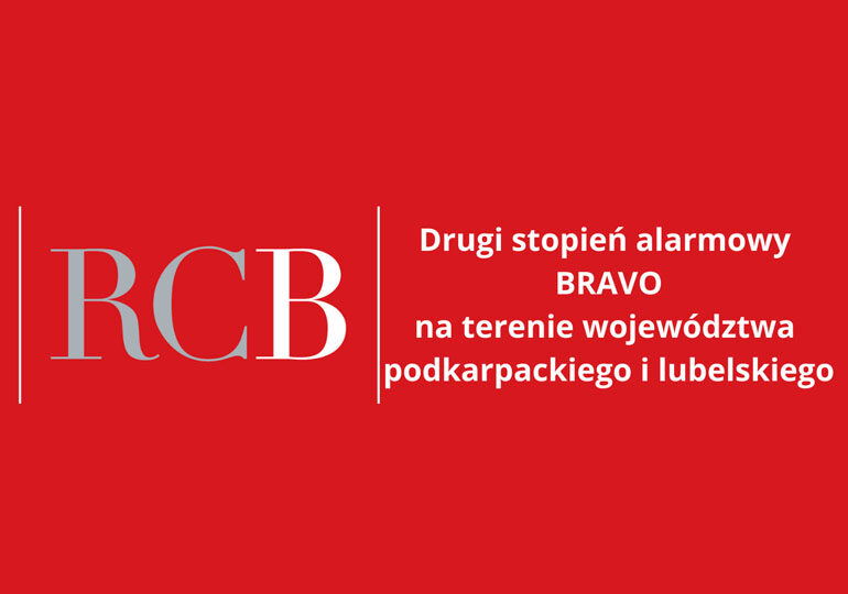 Stopień alarmowy BRAVO na terenie województw lubelskiego i podkarpackiego