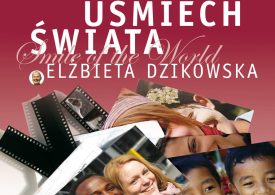 "Uśmiech Świata" w obiektywie Elżbiety Dzikowskiej