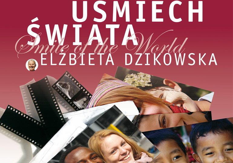 "Uśmiech Świata" w obiektywie Elżbiety Dzikowskiej